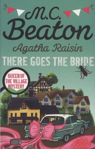Agatha Raisin. There Goes the Bride