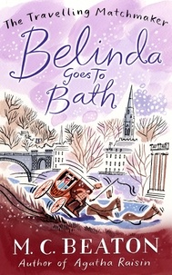 M.C. Beaton - Belinda Goes to Bath.