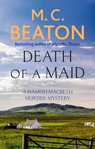 M.C. Beaton - Death of a Maid.