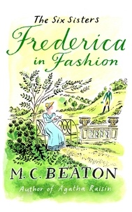 M.C. Beaton - Frederica in Fashion.