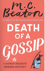M-C Beaton - Hamish Macbeth  : Death of a Gossip.