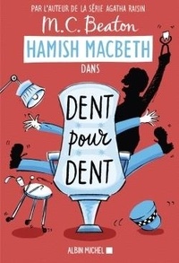 M-C Beaton - Hamish Macbeth Tome 13 : Dent pour dent.