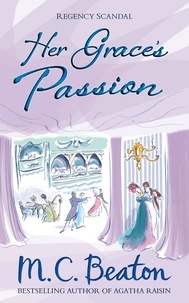 M.C. Beaton - Her Grace's Passion.