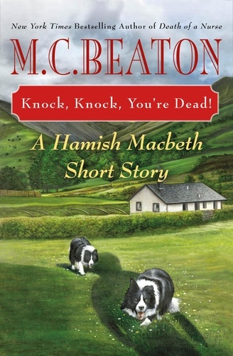Knock, Knock, You're Dead!. A Hamish Macbeth Short Story