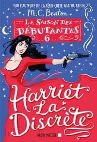 M-C Beaton - La saison des débutantes Tome 6 : Harriet la discrète.