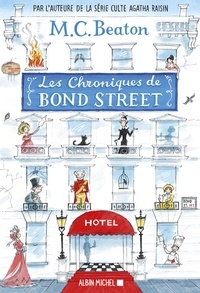 M-C Beaton - Les chroniques de Bond Street Tome 1 : Lady Fortescue à la rescousse ; Miss Tonks prend son envol.