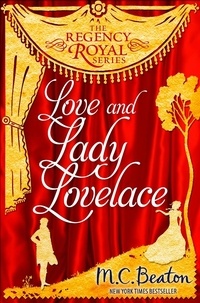M.C. Beaton - Love and Lady Lovelace - Regency Royal 10.