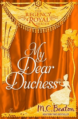 My Dear Duchess. Regency Royal 6