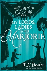 M.C. Beaton - My Lords, Ladies and Marjorie - Edwardian Candlelight 13.
