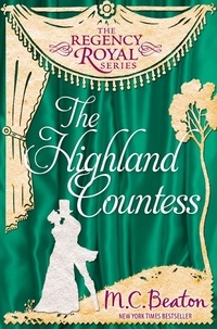 M.C. Beaton - The Highland Countess - Regency Royal 7.
