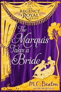 M.C. Beaton - The Marquis Takes a Bride - Regency Royal 2.