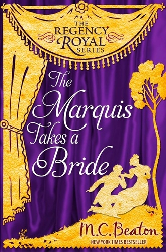 The Marquis Takes a Bride. Regency Royal 2
