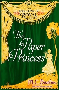 M.C. Beaton - The Paper Princess - Regency Royal 13.