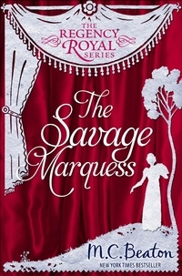 M.C. Beaton - The Savage Marquess - Regency Royal 5.
