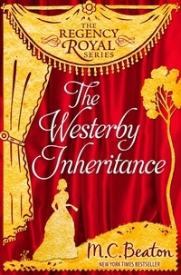 M.C. Beaton - The Westerby Inheritance - Regency Royal 1.