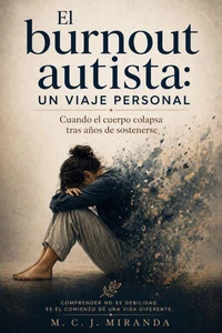 El burnout autista: Un viaje personal