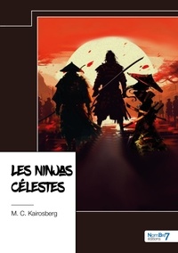 M. C. Kairosberg - Les Ninjas célestes.