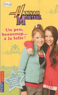 M-C King - Hannah Montana Tome 15 : Un peu, beaucoup... à la folie !.