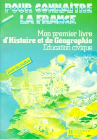 M-C Louis et Jean-Louis Nembrini - Mon Premier Livre D'Histoire Et De Geographie Education Civique Cp/Ce1. Livre Du Maitre.