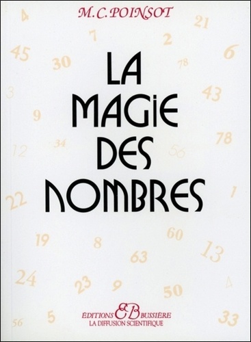 M. C. Poinsot - La Magie Des Nombres. Traite Pratique De Numerologie.