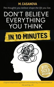 Dont Believe Everything You Think, In 10 Minutes