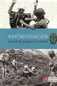  M.caumont - AUMONIER EN ALGERIE  Journal du Pasteur Caumont.
