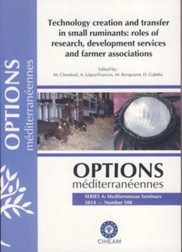M. Chentouf et A. Lopez-Francos - Technology creation and transfert in small ruminants : roles of research, development services and farmer associations - (Options méditerranéénnes SERIE A : Mediterranean Seminars 2014 - N° 108).