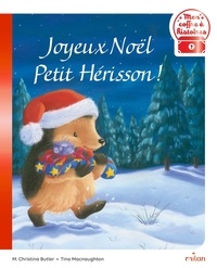 M. Christina Butler et Tina MacNaughton - Joyeux Noël, Petit Hérisson !.