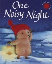 M. Christina Butler et Tina MacNaughton - One Noisy Night - A Touch-and-Feel Book.