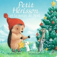 M. Christina Butler et Tina MacNaughton - Petit Hérisson et la neige de Noël.