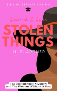  M. D. Archer - Squirrel &amp; Swan Stolen Things - S &amp;  S Investigations, #4.