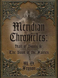 Meridian Chronicles: Hall of Souls and The Book of the Fairies