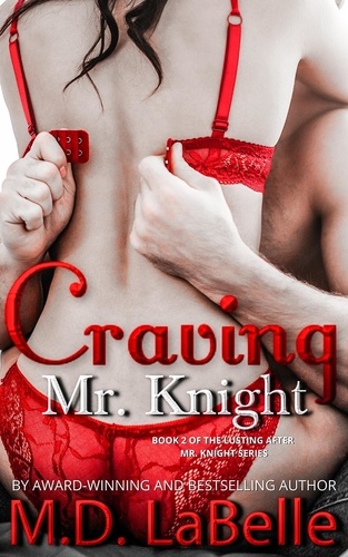  M.D. LaBelle - Craving Mr. Knight - The Lusting After Mr. Knight Series, #2.