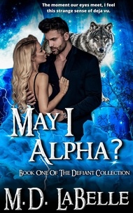  M.D. LaBelle - May I Alpha? - The Defiant Collection, #1.