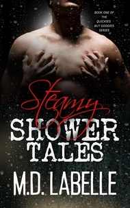  M.D. LaBelle - Steamy Shower Tales - The Quickies But Goodies, #1.