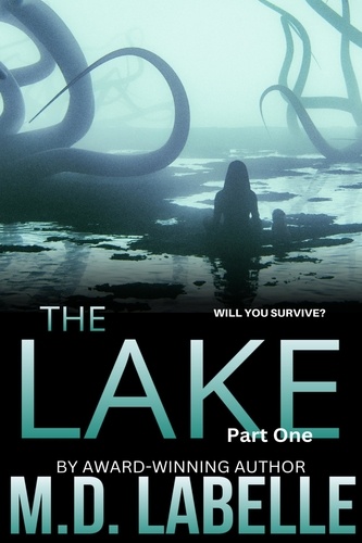  M.D. LaBelle - The Lake Part One - The Lake, #1.