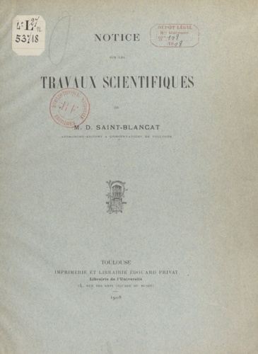 Notice sur les travaux scientifiques de M. D. Saint-Blancat