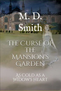 The Curse of the Mansion's Garden - As Cold As A Widow's Heart