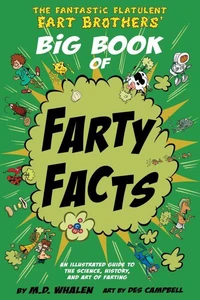The Fantastic Flatulent Fart Brothers' Big Book of Farty Facts: An Illustrated Guide to the Science, History, and Art of Farting; UK/International edition