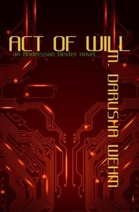  M. Darusha Wehm - Act of Will - Andersson Dexter, #2.