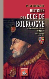 Histoire des Ducs de Bourgogne de la Maison de Valois (1364-1482) — Tome 1