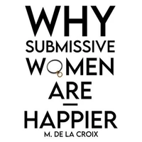 Why Submissive Women Are Happier