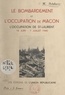 M. Delabarre - Le bombardement et l'occupation de Mâcon - L'occupation de St-Laurent, 18 juin-7 juillet 1940.