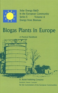 M Demuynck et E.J Nyns - Biogas Plants in Europe - A Practical Handbook.