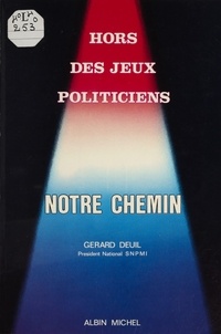 M Deuil - Notre chemin - Hors des jeux politiciens.