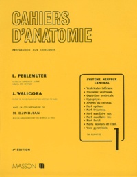 M Djindjian et Jean Waligora - Cahier d'anatomie - Tome 1, Système nerveux central.