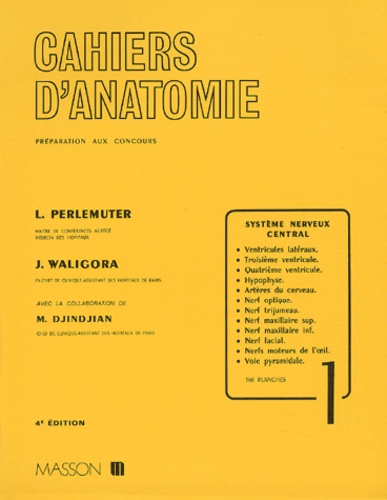M Djindjian et Jean Waligora - Cahier d'anatomie - Tome 1, Système nerveux central.