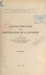M. Duvillard - Le rôle éducatif des Croix-Rouges de la jeunesse.