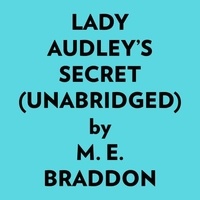  M. E. Braddon et  AI Marcus - Lady Audley’s Secret (Unabridged).