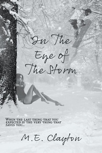  M.E. Clayton - In the Eye of the Storm - The Storm Series, #1.